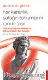 Dante Alighieri / Her Karanlık, Şafağın Tohumlarını İçinde Taşır
