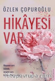 Hikayesi Var <br /> Mayanın Sırrı Özünde, İnsanın Sırrı Hikayesinde Saklıdır