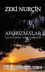Aforizmalar- Hayata Doğru Yerden Sarılmak