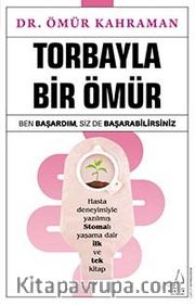 Torbayla Bir Ömür <br /> Ben Başardım, Siz de Başarabilirsiniz