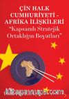 Çin Halk Cumhuriyeti Afrika İlişkileri & “Kapsamlı Stratejik Ortaklığın Boyutları”