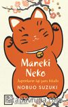 Maneki Neko & İyi Şansa Dair Bir Japon Felsefesi