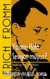 Yaşamı Hala Seviyor muyuz? & Sevginin Gücü ve Güçsüzlüğü Üzerine