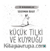 Küçük Tilki ve Kuyruğu