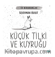 Küçük Tilki ve Kuyruğu