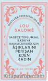 Sadece Toplumsal Baskıya Başkaldırdığı İçin Âşıklarını Perişan Eden Kadın - Lou Salomé