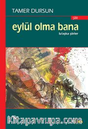 Eylül Olma Bana <br /> B/aşka Şiirler