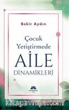 Çocuk Yetiştirmede Aile Dinamikleri