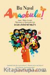 Bu Nasıl Anaokulu!