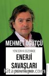 Yeni Dünya Düzeninde Enerji Savaşları 