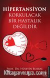 Hipertansiyon Korkulacak Bir Hastalık Değildir
