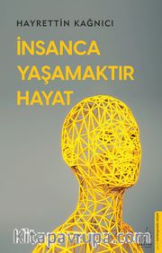İnsanca Yaşamaktır Hayat