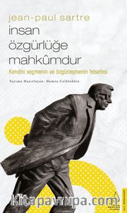 Jean-Paul Sartre - İnsan Özgürlüğe Mahkûmdur