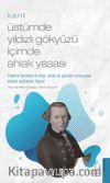 Kant - Üstümde Yıldızlı Gökyüzü İçimde Ahlak Yasası