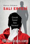 Salı Ertesi & Çocuk Susar Sen Susma!