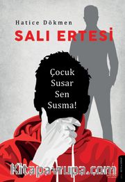 Salı Ertesi <br /> Çocuk Susar Sen Susma!