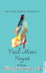 Yeşil Mavi Hayat <br /> Ve 50 Yaş 