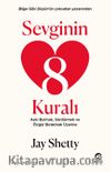 Sevginin 8 Kuralı & Aşkı Bulmak, Sürdürmek ve Özgür Bırakmak Üzerine