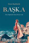 B.AŞK.A & Tene Değmeden Kana Karışır Aşk
