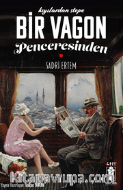 Kıyılardan Stepe Bir Vagonun Penceresinden