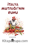Italya Mutfaği’nın Ruhu
