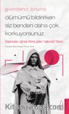 Giordano Bruno - Ölümümü Bildirirken Siz Benden Daha Çok Korkuyorsunuz