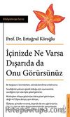 İçinizde Ne Varsa Dışarıda da Onu Görürsünüz