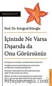 İçinizde Ne Varsa Dışarıda da Onu Görürsünüz