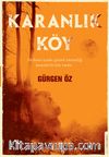 Herkesin İçinde Gitmek İstemediği Karanlık Bir Köy Vardır