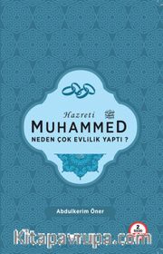 Hazreti Muhammed Neden Çok Evlilik Yaptı?