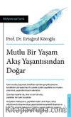 Mutlu Bir Yaşam Akış Yaşantısından Doğar