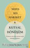 Nefes-Ses-Hareket ve Kutsal Dönüşüm