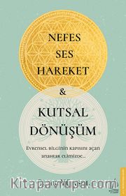 Nefes-Ses-Hareket ve Kutsal Dönüşüm