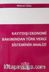 Kayıtdışı Ekonomi Bakımından Türk Vergi Sisteminin Analizi