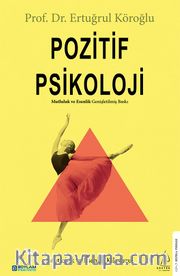 Pozitif Psikoloji <br /> Mutluluk ve Esenlik Kılavuzu