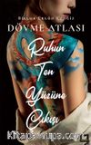 Ruhun Ten Yüzüne Çıkışı & Dövme Atlası
