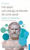 Thales / Her Şeyin Yok Olduğu Anda Bile Bir Ümit Vardır