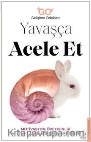 Yavaşça Acele Et