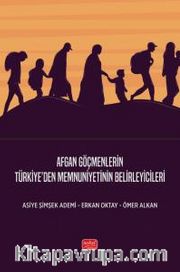 Afgan Göçmenlerin Türkiye’den Memnuniyetinin Belirleyicileri