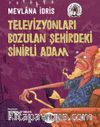 Televizyonları Bozulan Şehirdeki Sinirli Adam