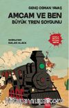 Amcam ve Ben / Büyük Tren Soygunu