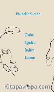Zikrim Ağustos Şeyhim Karınca
