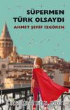 Süpermen Türk Olsaydı