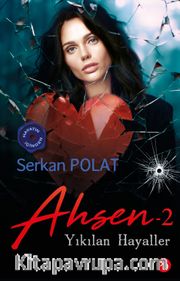 Ahsen 2 / Yıkılan Hayaller
