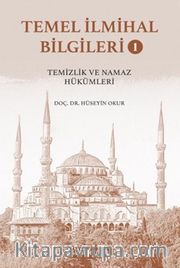 Temel İlmihal Bilgileri 1/ Temizlik ve Namaz Hükümleri