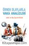 Örnek Olaylarla Vaka Analizleri