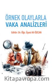Örnek Olaylarla Vaka Analizleri