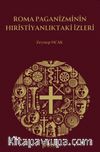 Roma Paganizminin Hıristiyanlıktaki İzleri