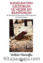 Kanegem'den Geliyorum ve Hiçbir Şey Bilmiyorum
