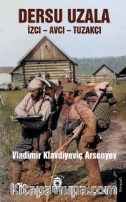 Dersu Uzala <br /> İzci - Avcı - Tuzakçı